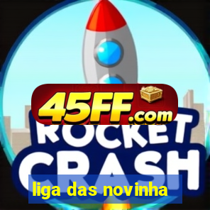 liga das novinha